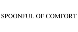 SPOONFUL OF COMFORT trademark