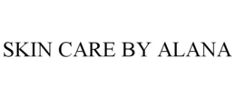SKIN CARE BY ALANA trademark