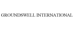 GROUNDSWELL INTERNATIONAL trademark