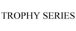 TROPHY SERIES trademark