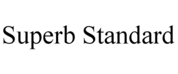 SUPERB STANDARD trademark
