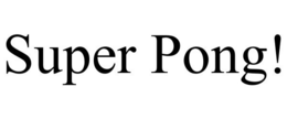 SUPER PONG! trademark