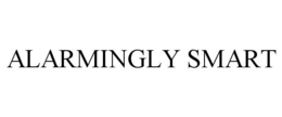 ALARMINGLY SMART trademark