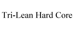 TRI-LEAN HARD CORE trademark