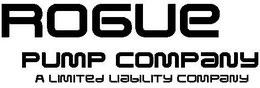 ROGUE PUMP COMPANY A LIMITED LIABILITY COMPANY trademark