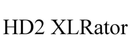 HD2 XLRATOR trademark