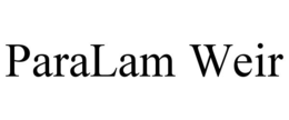 PARALAM WEIR trademark