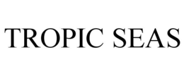 TROPIC SEAS trademark