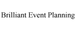 BRILLIANT EVENT PLANNING trademark