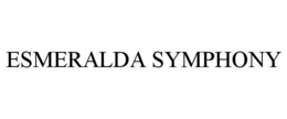 ESMERALDA SYMPHONY trademark