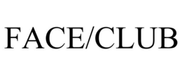 FACE/CLUB trademark