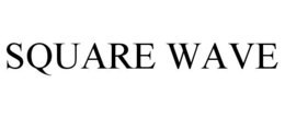 SQUARE WAVE trademark