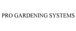 PRO GARDENING SYSTEMS trademark