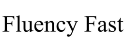 FLUENCY FAST trademark