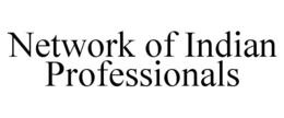 NETWORK OF INDIAN PROFESSIONALS trademark