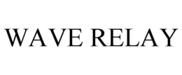 WAVE RELAY trademark