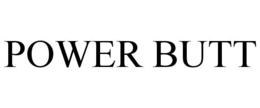 POWER BUTT trademark