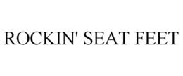 ROCKIN' SEAT FEET trademark