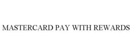 MASTERCARD PAY WITH REWARDS trademark