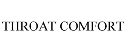 THROAT COMFORT trademark