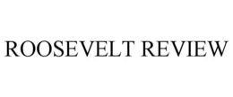 ROOSEVELT REVIEW trademark