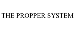 THE PROPPER SYSTEM trademark