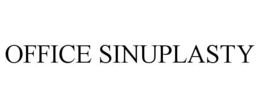 OFFICE SINUPLASTY trademark