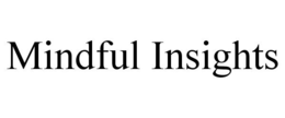 MINDFUL INSIGHTS trademark