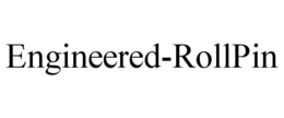 ENGINEERED-ROLLPIN trademark