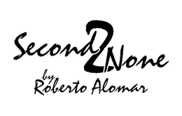 SECOND 2 NONE BY ROBERTO ALOMAR trademark