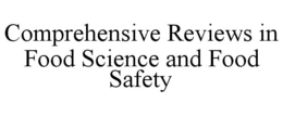 COMPREHENSIVE REVIEWS IN FOOD SCIENCE AND FOOD SAFETY trademark