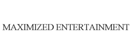 MAXIMIZED ENTERTAINMENT trademark