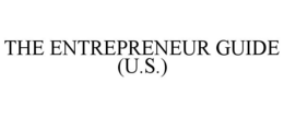 THE ENTREPRENEUR GUIDE (U.S.) trademark
