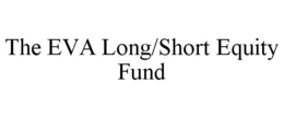 THE EVA LONG/SHORT EQUITY FUND trademark