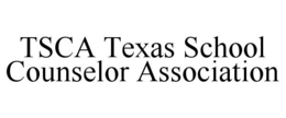 TSCA TEXAS SCHOOL COUNSELOR ASSOCIATION trademark