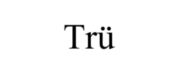 TRÜ trademark