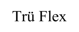 TRÜ FLEX trademark