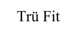 TRÜ FIT trademark