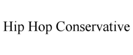 HIP HOP CONSERVATIVE trademark