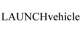 LAUNCHVEHICLE trademark