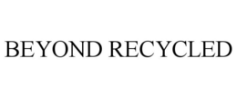 BEYOND RECYCLED trademark