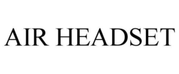 AIR HEADSET trademark