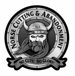 NORSE CUTTING & ABANDONMENT NCA NO CUTS! NO GLORY! trademark