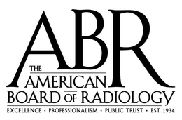 ABR THE AMERICAN BOARD OF RADIOLOGY EXCELLENCE · PROFESSIONALISM · PUBLIC TRUST · EST. 1934 trademark