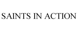 SAINTS IN ACTION trademark