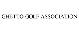 GHETTO GOLF ASSOCIATION trademark