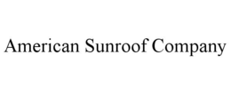 AMERICAN SUNROOF COMPANY trademark