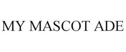 MY MASCOT ADE trademark