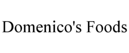 DOMENICO'S FOODS trademark