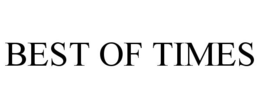 BEST OF TIMES trademark